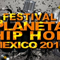 Videos: Festival Planeta Hip Hop | México 2010