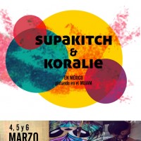 Evento: Supakitch, Koralie & Broken Crow   | 4, 5, y 6 Marzo en Mujam – 2011