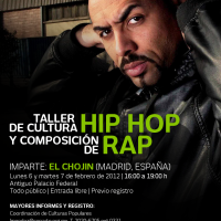 Aviso: El Chojin |  Taller de rap 06 y 07 Febrero, Monterrey – 2012