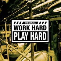 Single: Wiz Khalifa | Work hard play hard (prod. Stargate & Benny Blanco)