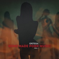 Stream: Ortega | Home made porn music Vol.  1