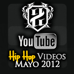 Videos: Hip Hop | Mayo 2012