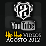Videos: Hip Hop | Agosto 2012
