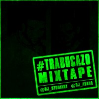 Mixtape: Dj Studian-t y Dj Avana | #Trabucazo