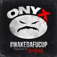 Streaming: Onyx | #Wakedafucup produced by The Snowgoons