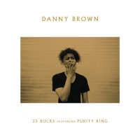 Stream: Danny Brown | 25 Bucks/Dip (remixes)