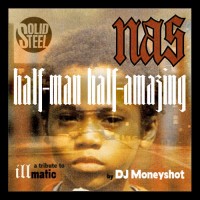 Mixtape: Dj Moneyshot | Nas – Half-man half-amazing