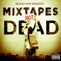 Mixtape: Dj Doo Wop | Mixtapes not dead