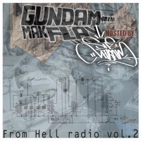 Mixtape: Gundam MakFlay | FromHell radio vol. 2 [hosted by she Atram]