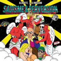 Lanzamiento: Alkpote & Dj Weedim | Sadisme et perversion