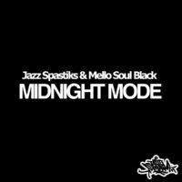 Single: Jazz Spastiks & Mello Soul Black | Midnight mode