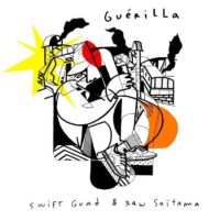 Lanzamiento: Swift Guad & Raw Saitama | Guérilla