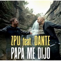 Video: ZPU | Papá me dijo ft. dante