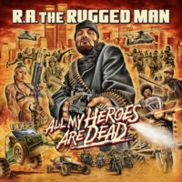 Lanzamiento: R.A. The Rugged Man | All my heroes are dead