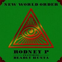 Video: Rodney P | New world order ft. Deadly Hunta